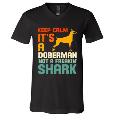 Doberman Dog Keep Calm ItS A Doberman Not A Shark V-Neck T-Shirt