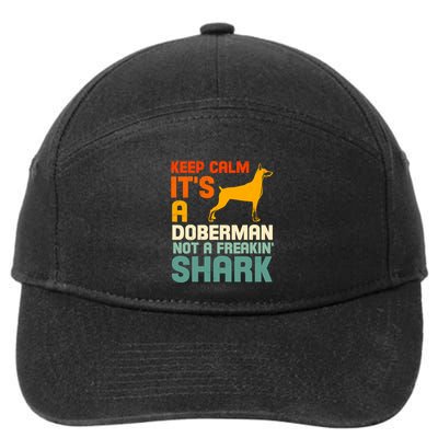 Doberman Dog Keep Calm ItS A Doberman Not A Shark 7-Panel Snapback Hat
