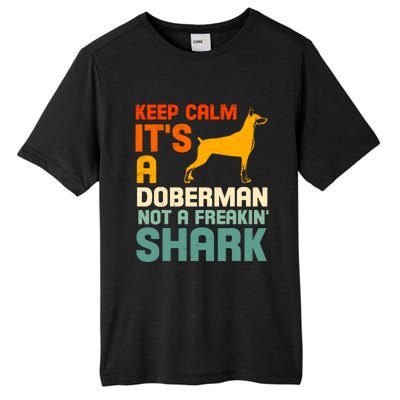 Doberman Dog Keep Calm ItS A Doberman Not A Shark Tall Fusion ChromaSoft Performance T-Shirt