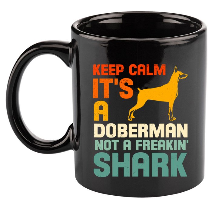 Doberman Dog Keep Calm ItS A Doberman Not A Shark 11oz C Handle Ceramic Mug