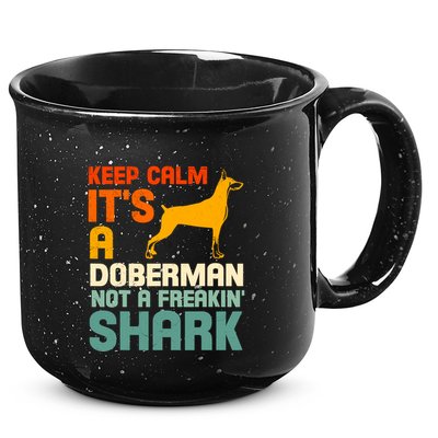 Doberman Dog Keep Calm ItS A Doberman Not A Shark 15oz Campfire Ceramic Mug