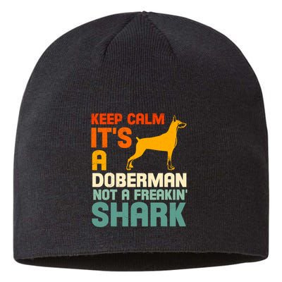 Doberman Dog Keep Calm ItS A Doberman Not A Shark Sustainable Beanie