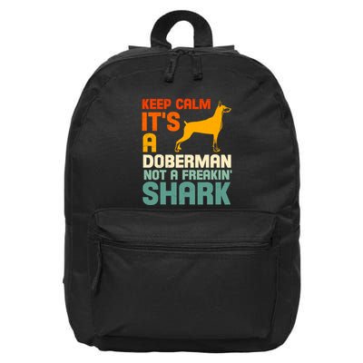 Doberman Dog Keep Calm ItS A Doberman Not A Shark 16 in Basic Backpack