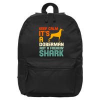 Doberman Dog Keep Calm ItS A Doberman Not A Shark 16 in Basic Backpack