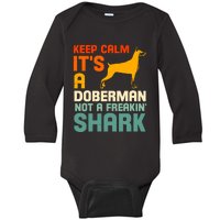 Doberman Dog Keep Calm ItS A Doberman Not A Shark Baby Long Sleeve Bodysuit