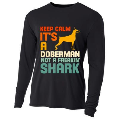Doberman Dog Keep Calm ItS A Doberman Not A Shark Cooling Performance Long Sleeve Crew
