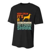 Doberman Dog Keep Calm ItS A Doberman Not A Shark Youth Performance Sprint T-Shirt
