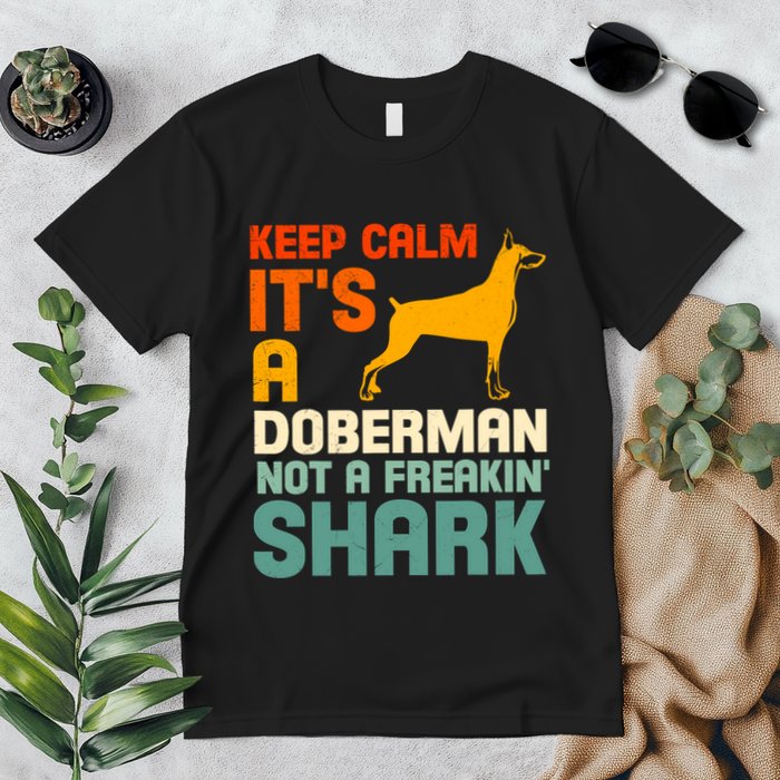 Doberman Dog Keep Calm ItS A Doberman Not A Shark Premium T-Shirt