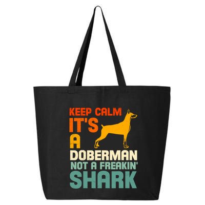 Doberman Dog Keep Calm ItS A Doberman Not A Shark 25L Jumbo Tote
