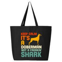 Doberman Dog Keep Calm ItS A Doberman Not A Shark 25L Jumbo Tote