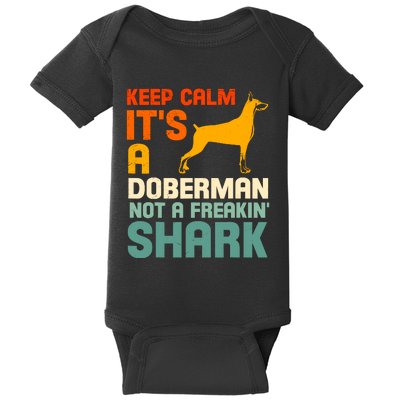 Doberman Dog Keep Calm ItS A Doberman Not A Shark Baby Bodysuit