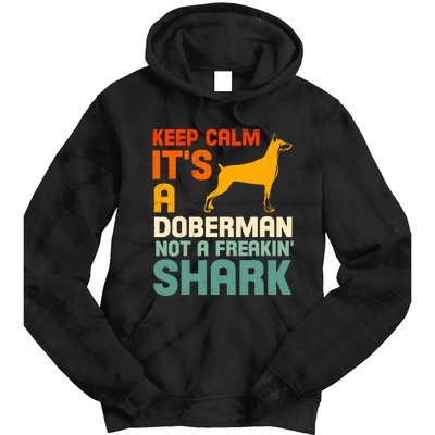 Doberman Dog Keep Calm ItS A Doberman Not A Shark Tie Dye Hoodie