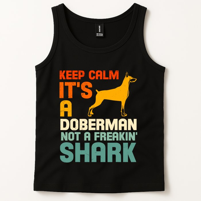 Doberman Dog Keep Calm ItS A Doberman Not A Shark Tank Top