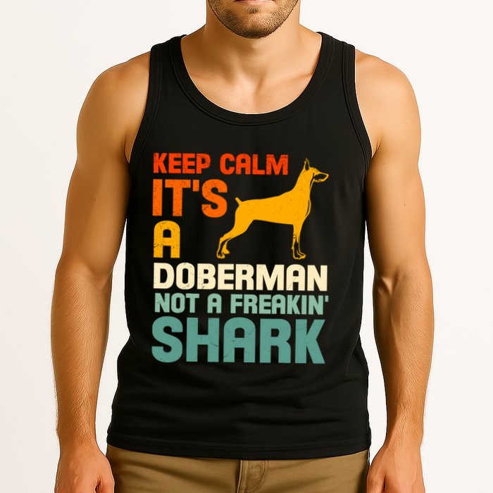 Doberman Dog Keep Calm ItS A Doberman Not A Shark Tank Top