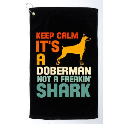 Doberman Dog Keep Calm ItS A Doberman Not A Shark Golf Towel