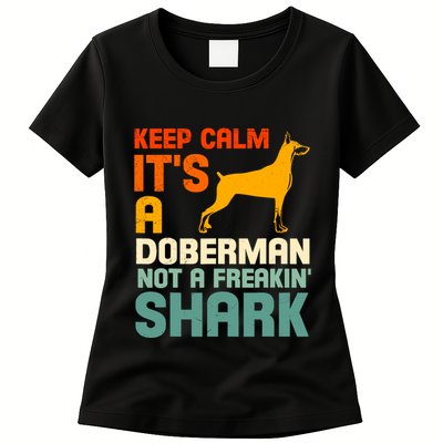 Doberman Dog Keep Calm ItS A Doberman Not A Shark Womens T-Shirt