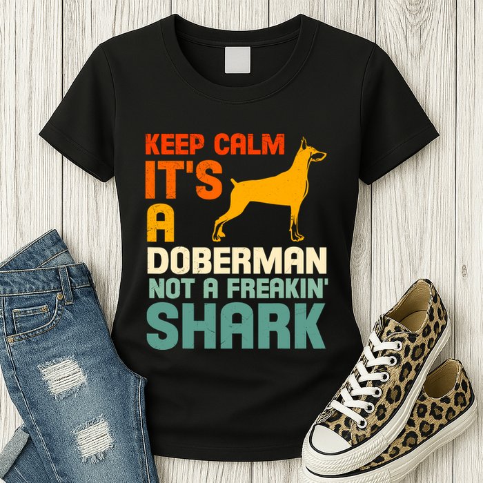 Doberman Dog Keep Calm ItS A Doberman Not A Shark Womens T-Shirt