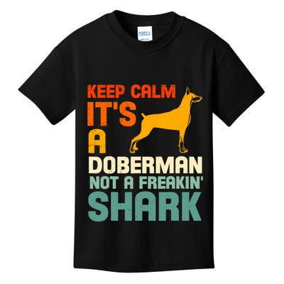 Doberman Dog Keep Calm ItS A Doberman Not A Shark Kids T-Shirt