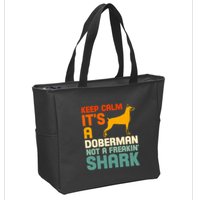 Doberman Dog Keep Calm ItS A Doberman Not A Shark Zip Tote Bag