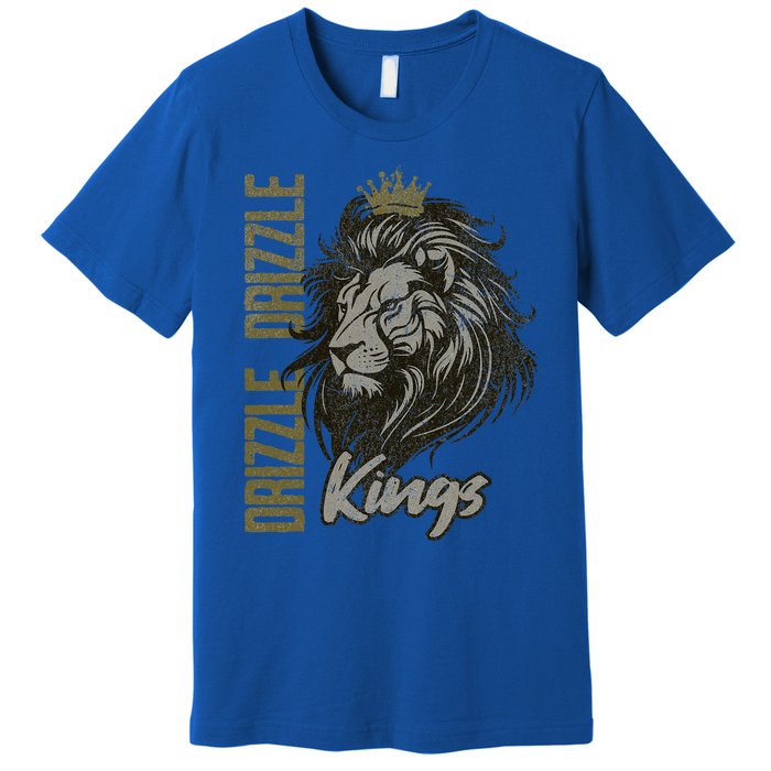 Drizzle Drizzle Kings We Up Soft Guy Era Premium T-Shirt