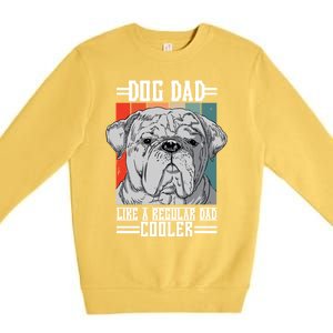 Dog Dad Like A Regular Dad Cooler Great Gift Premium Crewneck Sweatshirt