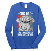 Dog Dad Like A Regular Dad Cooler Great Gift Long Sleeve Shirt