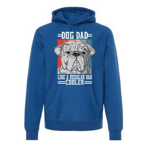 Dog Dad Like A Regular Dad Cooler Great Gift Premium Hoodie