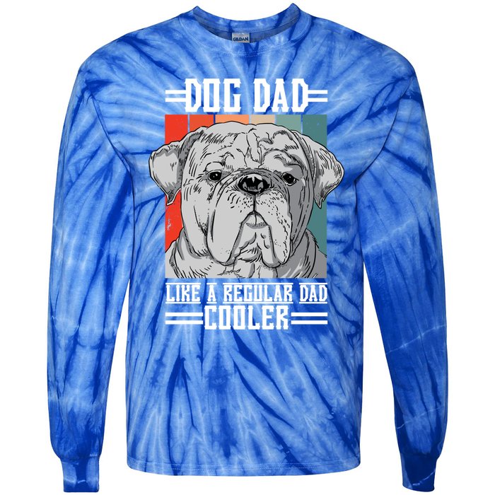 Dog Dad Like A Regular Dad Cooler Great Gift Tie-Dye Long Sleeve Shirt