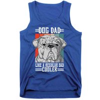 Dog Dad Like A Regular Dad Cooler Great Gift Tank Top