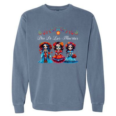 Dia De Los Muertos Three Catrinas Day Of The Dead Garment-Dyed Sweatshirt