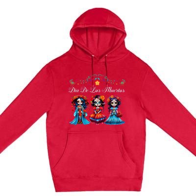 Dia De Los Muertos Three Catrinas Day Of The Dead Premium Pullover Hoodie