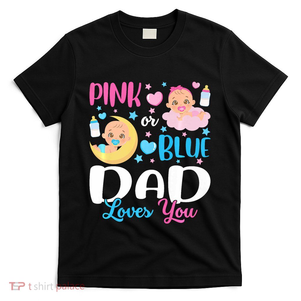 Dad Daddy Loves You Baby Gender Reveal Keeper Premium T-Shirt