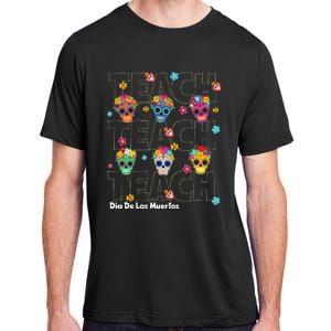 Dia De Los Muertos Day Of The Dead Sugar Skull Teacher Adult ChromaSoft Performance T-Shirt