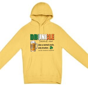 Druncle Definition Like A Normal Uncle Only Drunker St Patrick's Day Premium Pullover Hoodie