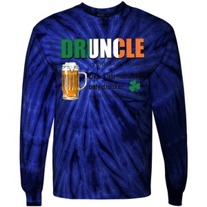 Druncle Definition Like A Normal Uncle Only Drunker St Patrick's Day Tie-Dye Long Sleeve Shirt