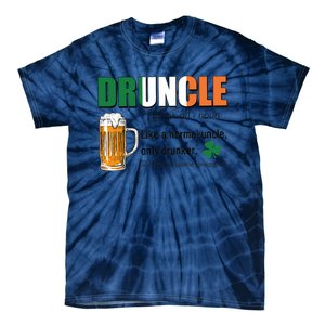 Druncle Definition Like A Normal Uncle Only Drunker St Patrick's Day Tie-Dye T-Shirt