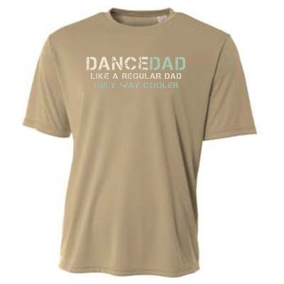 Dance Dad Like A Regular Dad Only Way Cooler Dancer Father Cooling Performance Crew T-Shirt