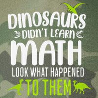 Dinosaurs DidnT Learn Math Look What Dinosaur Math Joke Legacy Tie Dye Trucker Hat