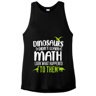 Dinosaurs DidnT Learn Math Look What Dinosaur Math Joke Ladies PosiCharge Tri-Blend Wicking Tank