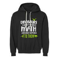 Dinosaurs DidnT Learn Math Look What Dinosaur Math Joke Garment-Dyed Fleece Hoodie