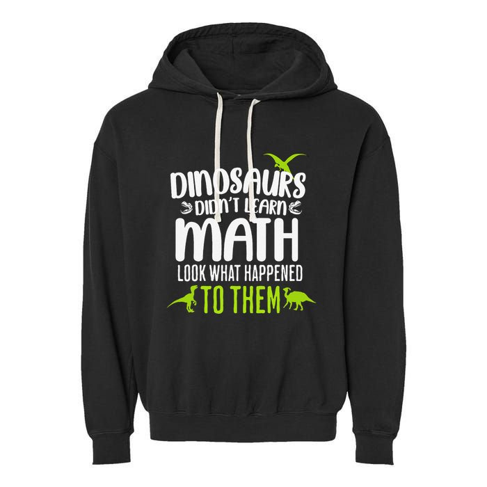 Dinosaurs DidnT Learn Math Look What Dinosaur Math Joke Garment-Dyed Fleece Hoodie