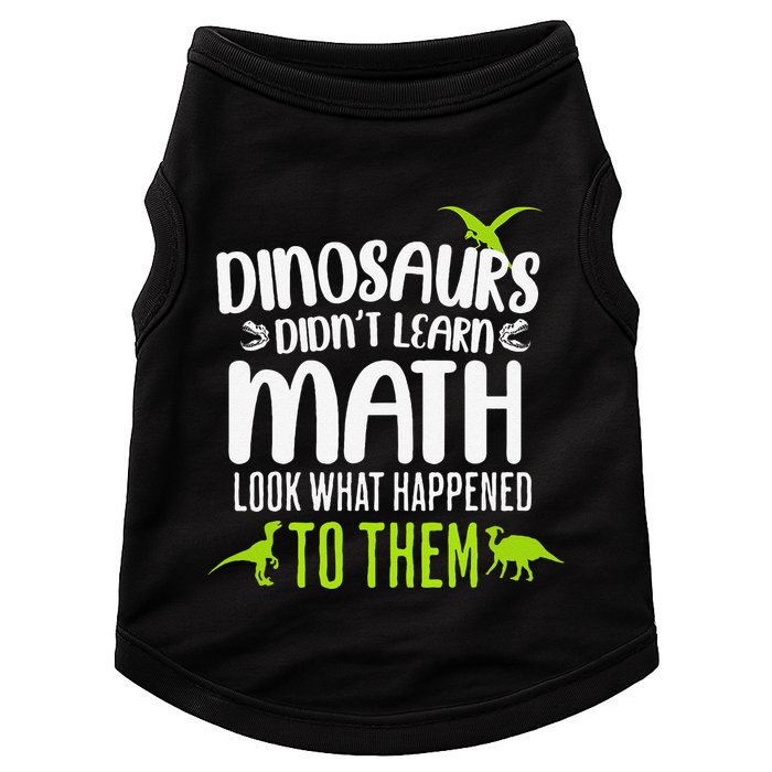Dinosaurs DidnT Learn Math Look What Dinosaur Math Joke Doggie Tank
