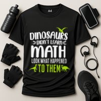 Dinosaurs DidnT Learn Math Look What Dinosaur Math Joke Performance Shirt