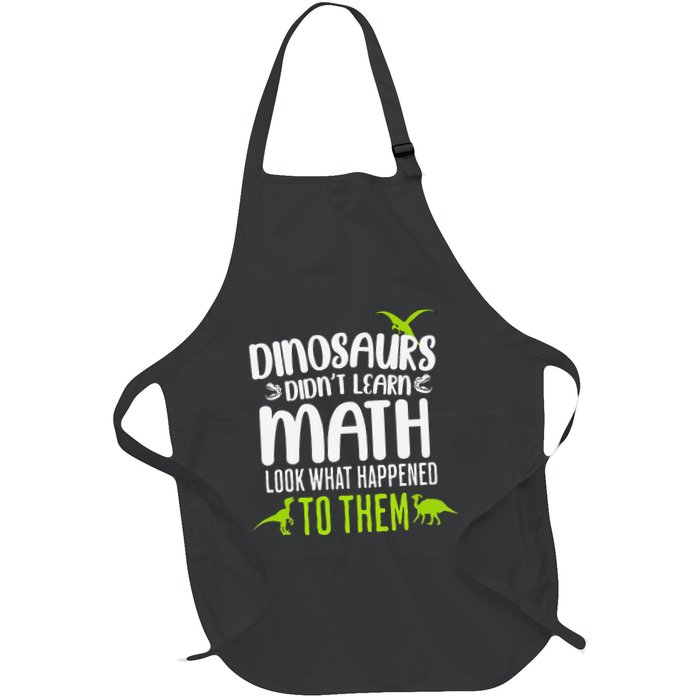 Dinosaurs DidnT Learn Math Look What Dinosaur Math Joke Apron