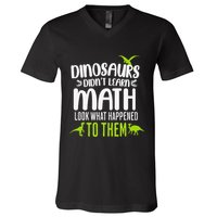 Dinosaurs DidnT Learn Math Look What Dinosaur Math Joke V-Neck T-Shirt