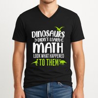 Dinosaurs DidnT Learn Math Look What Dinosaur Math Joke V-Neck T-Shirt