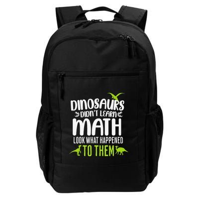 Dinosaurs DidnT Learn Math Look What Dinosaur Math Joke Backpack