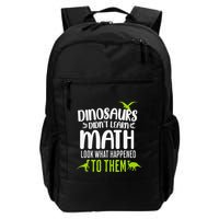 Dinosaurs DidnT Learn Math Look What Dinosaur Math Joke Backpack