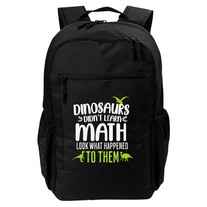 Dinosaurs DidnT Learn Math Look What Dinosaur Math Joke Backpack