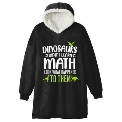 Dinosaurs DidnT Learn Math Look What Dinosaur Math Joke Hooded Wearable Blanket
